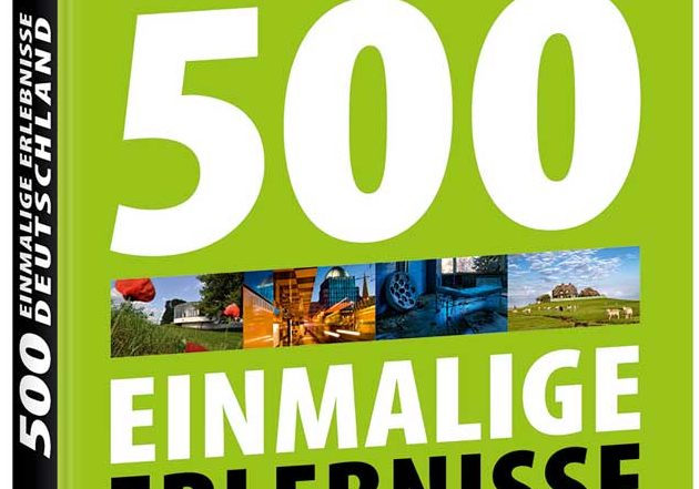 500 einmalige Erlebnisse Deutschland