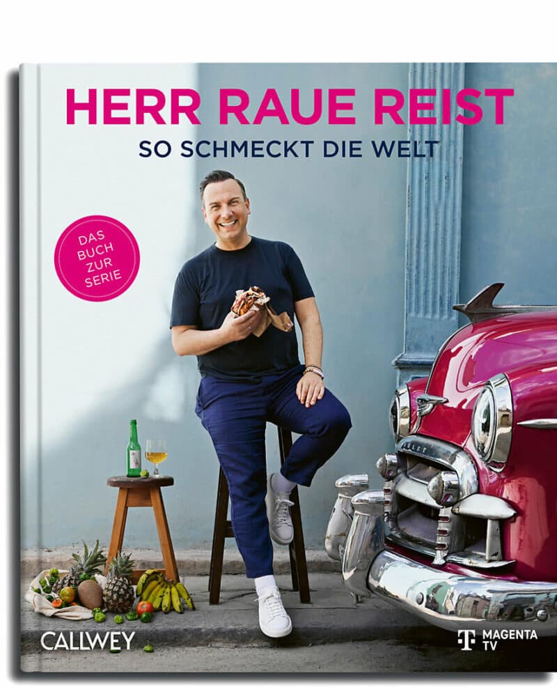 Herr Raue Reist Rezepte